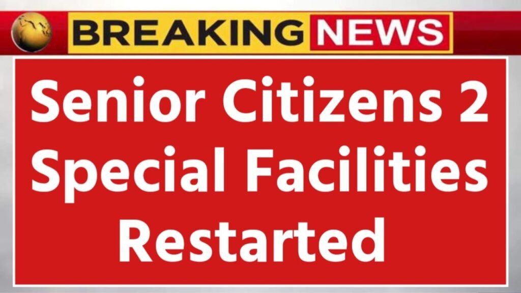 Railway 2026: New Benefits for Senior Citizens 2 Special Facilities Restarted