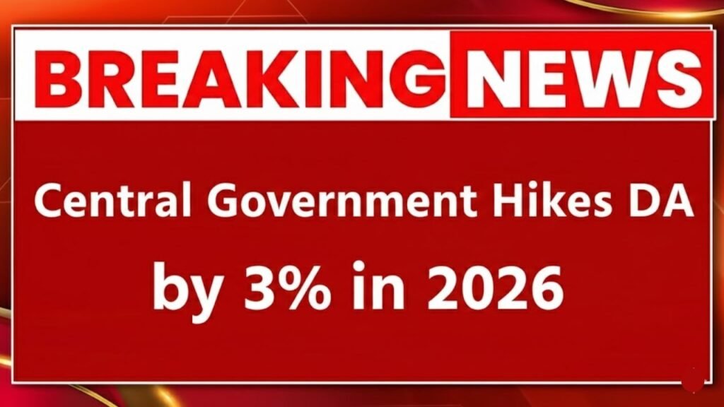 Central Government Hikes DA by 3% in 2026: Major Salary Boost for Employees and Pensioners