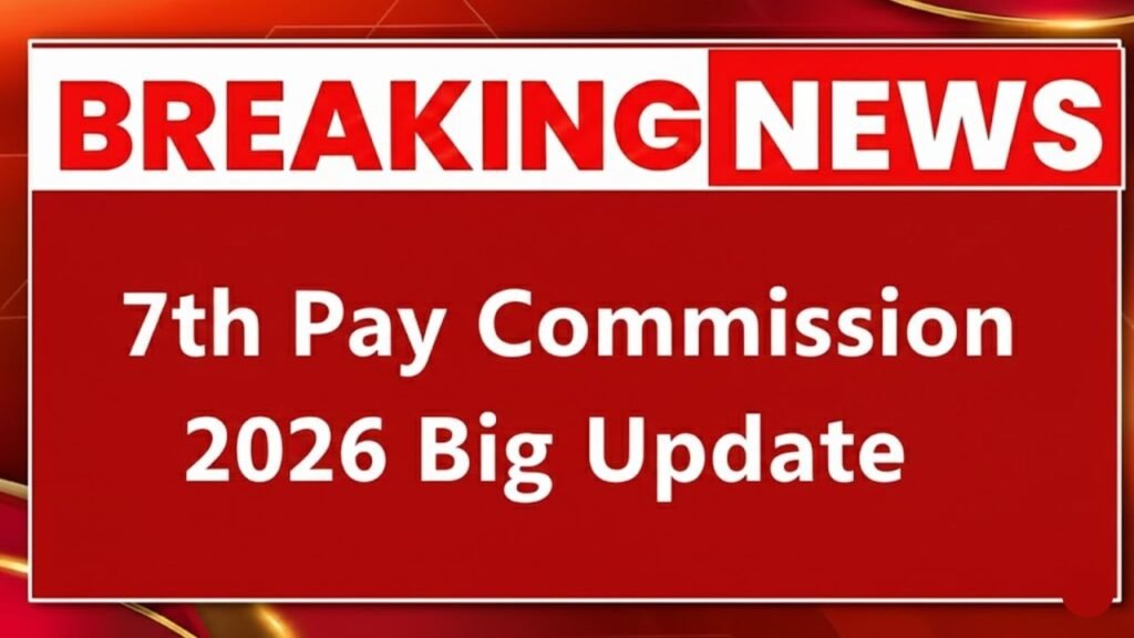 7th Pay Commission 2026 Big Update: 34% Salary Hike Likely, Massive Pension Boost for Central Employees