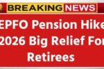 EPFO Pension Update 2026: Minimum Pension Hike, New Rules & Big Relief for Retirees